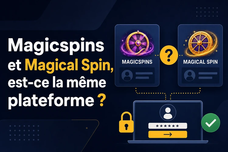Magicspins et Magical Spin, est-ce la même plateforme?